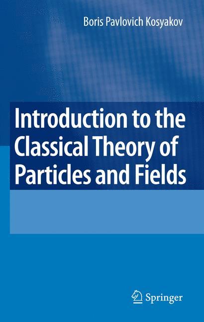 Introduction to the Classical Theory of Particles and Fields