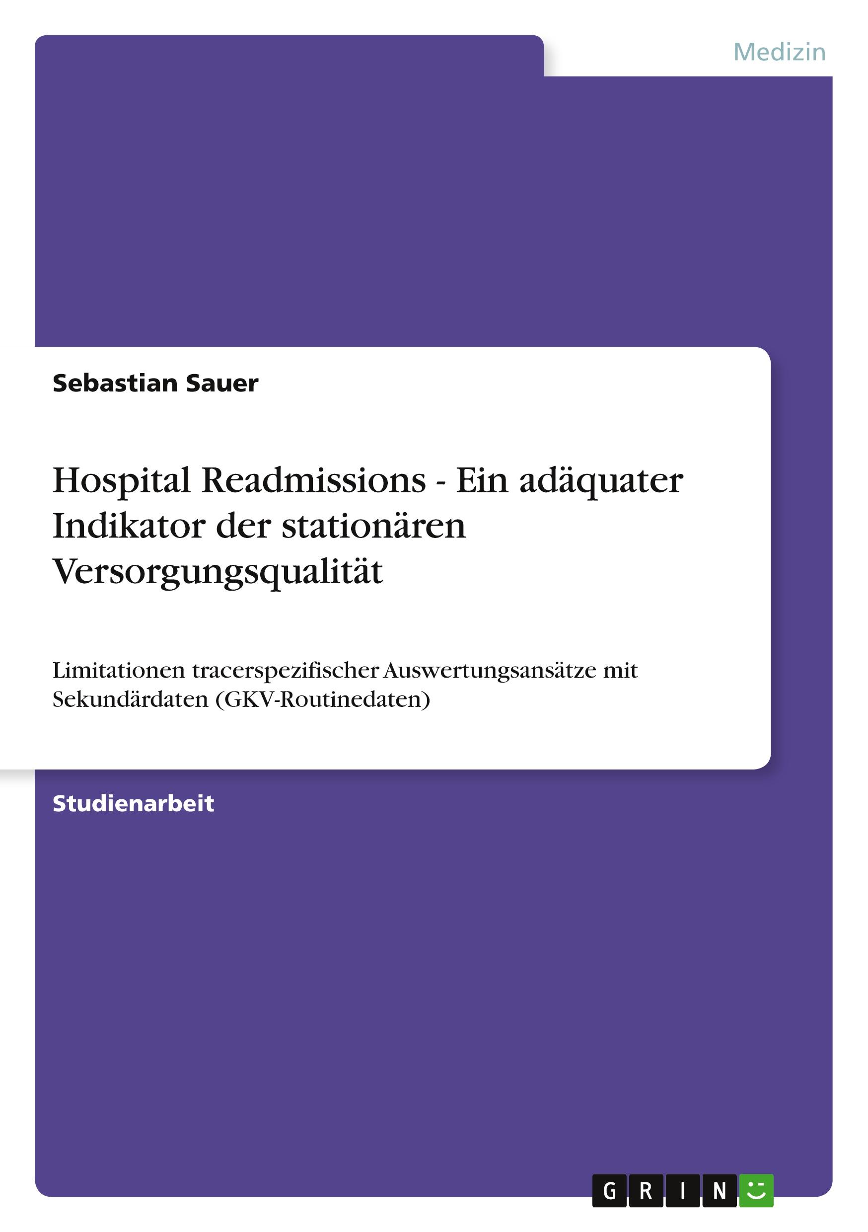 Hospital Readmissions - Ein adäquater Indikator der stationären Versorgungsqualität