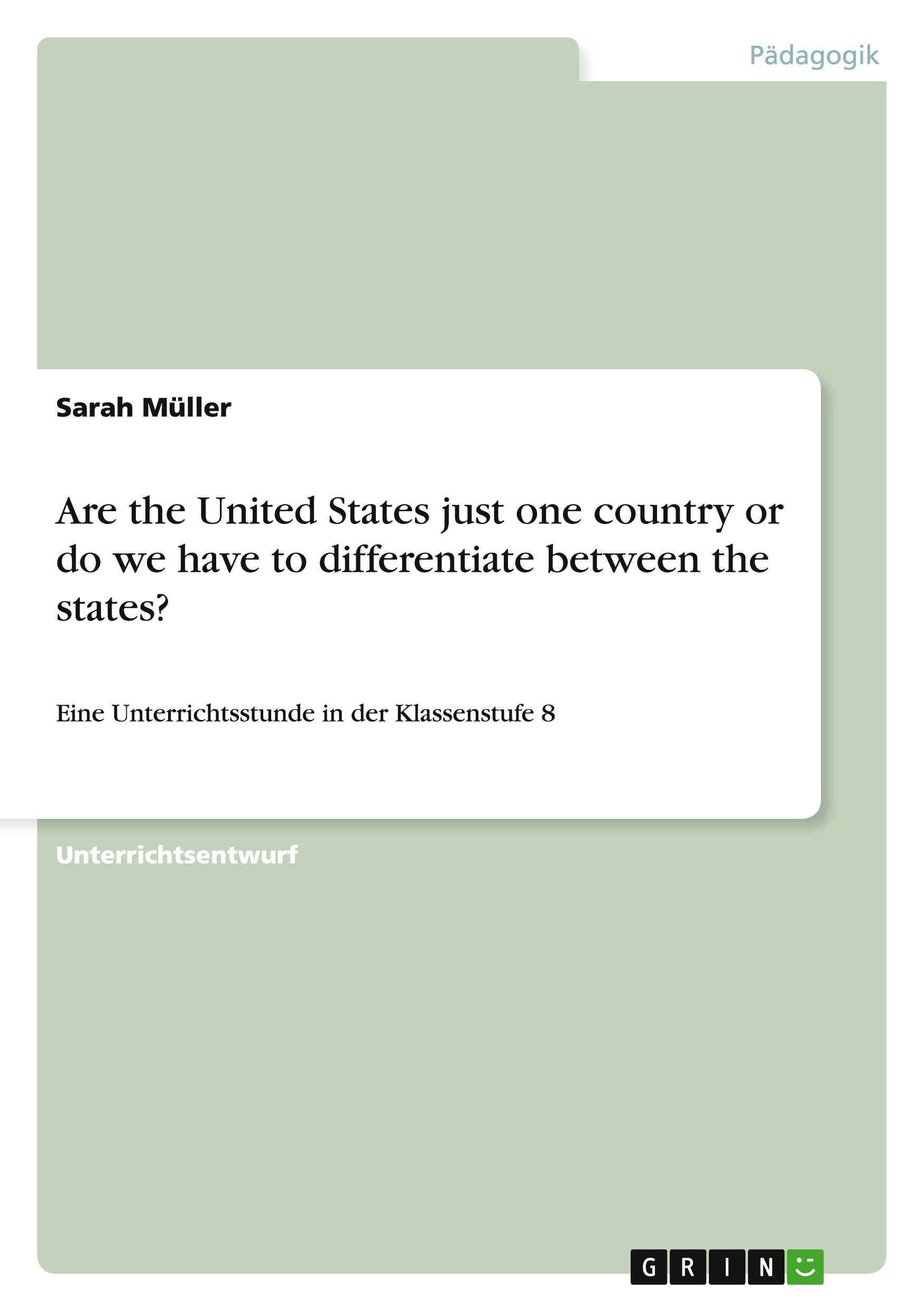 Are the United States just one country or do we have to differentiate between the states?