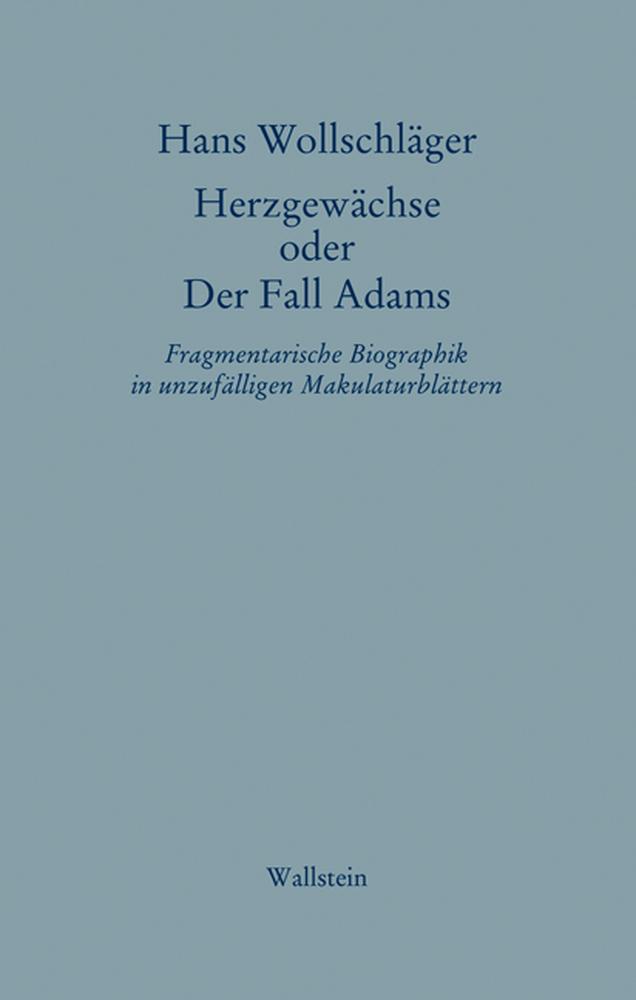 Schriften in Einzelausgaben. Herzgewächse oder Der Fall Adams