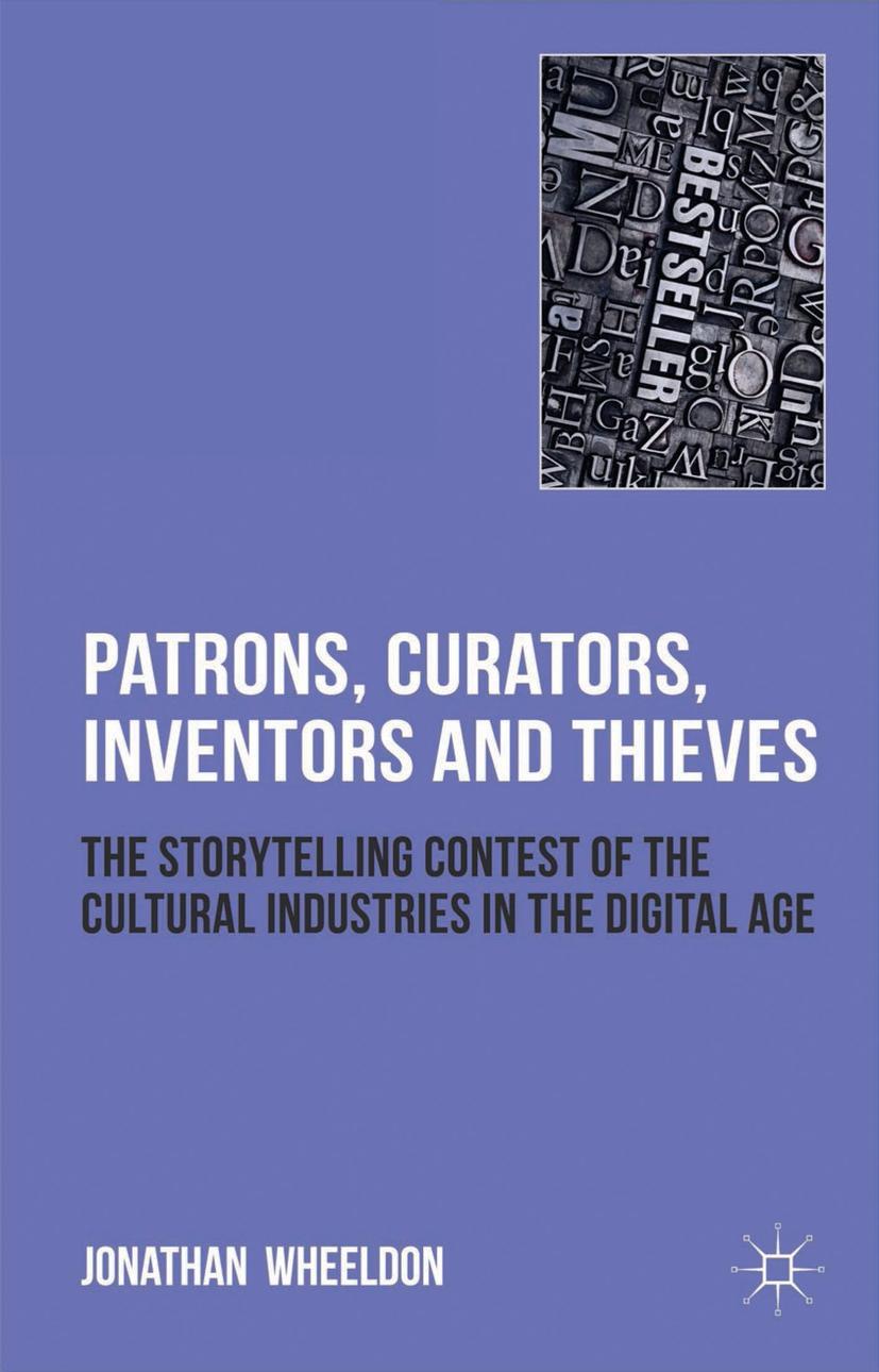 Patrons, Curators, Inventors and Thieves