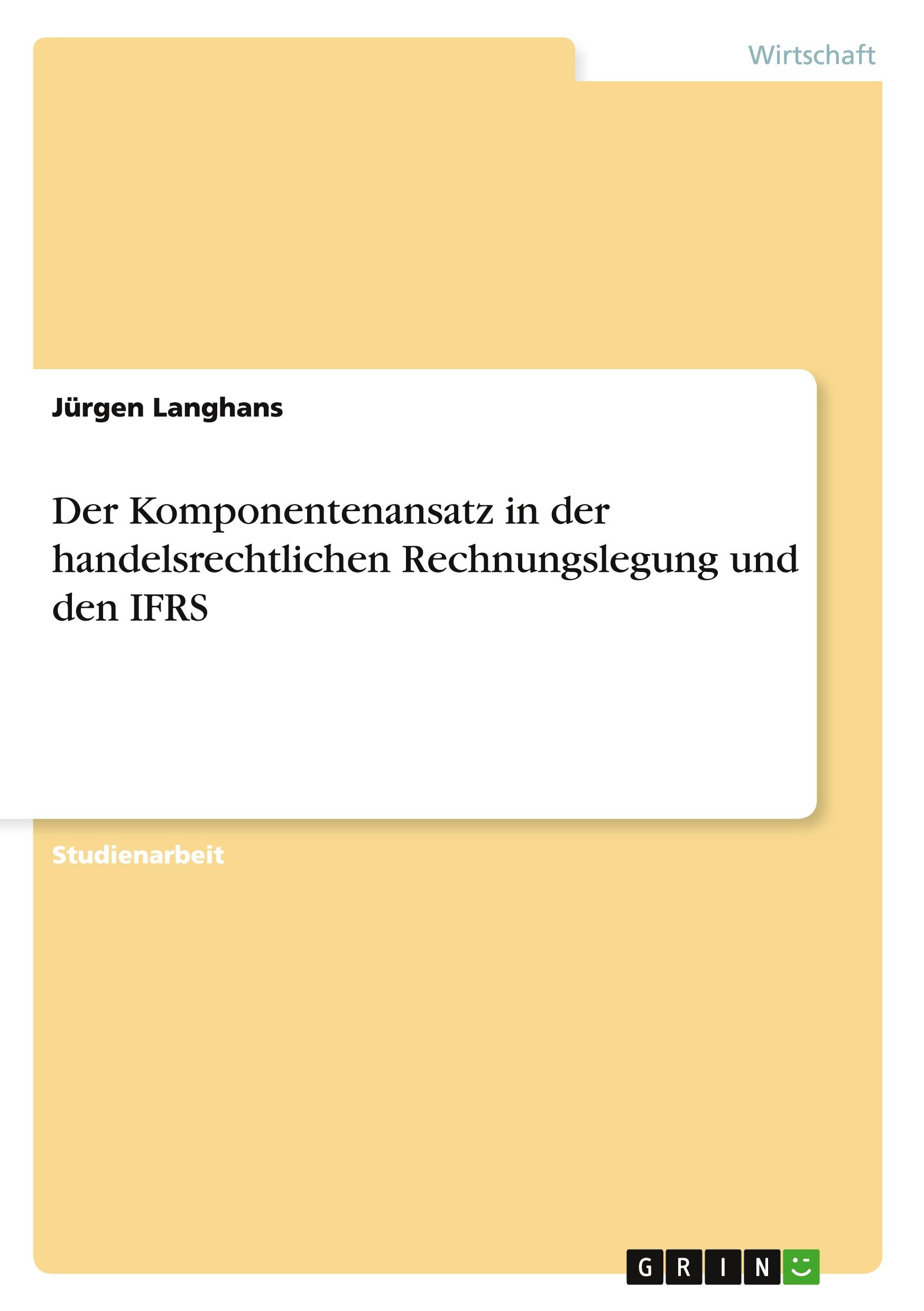 Der Komponentenansatz in der handelsrechtlichen Rechnungslegung und den IFRS