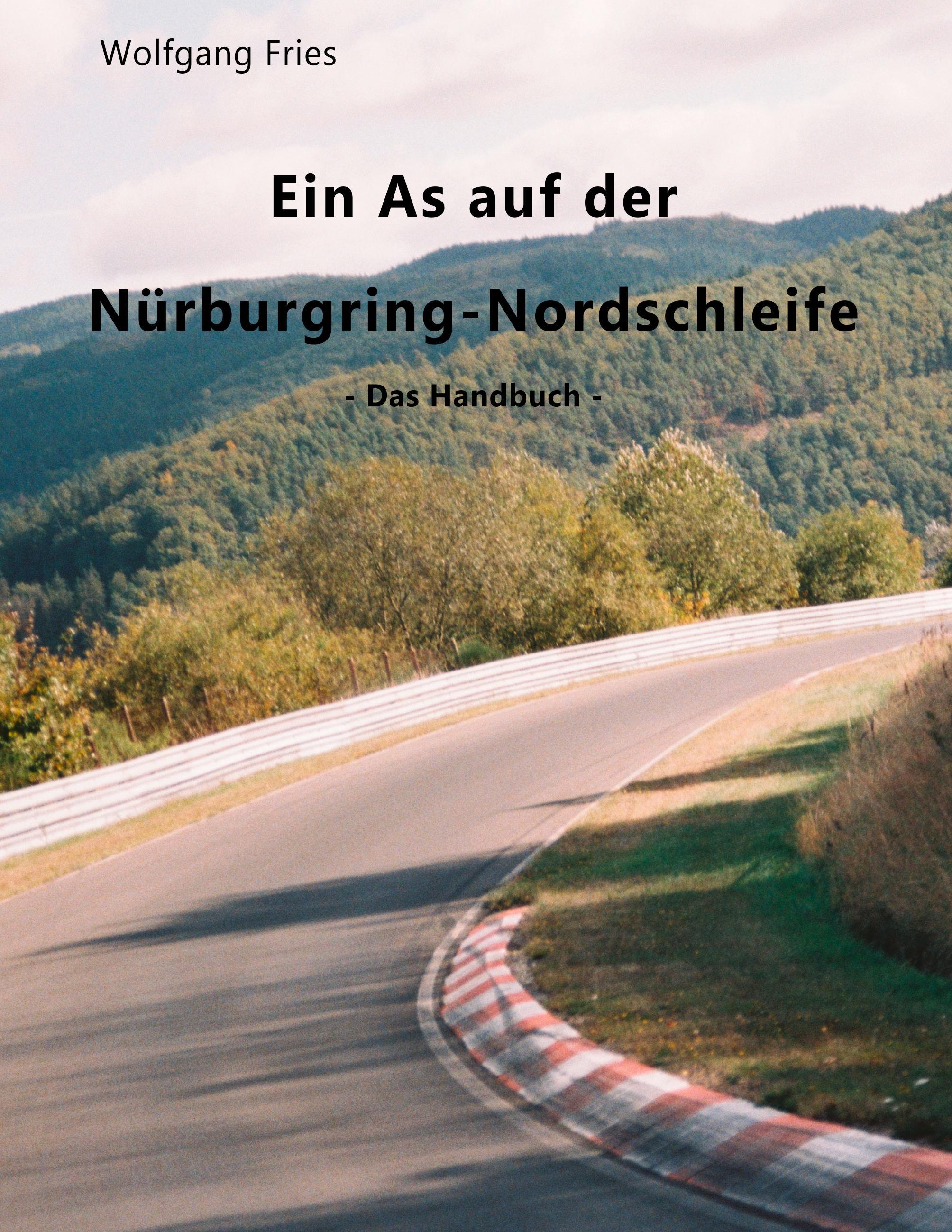 Ein As auf der Nürburgring-Nordschleife - Das Handbuch