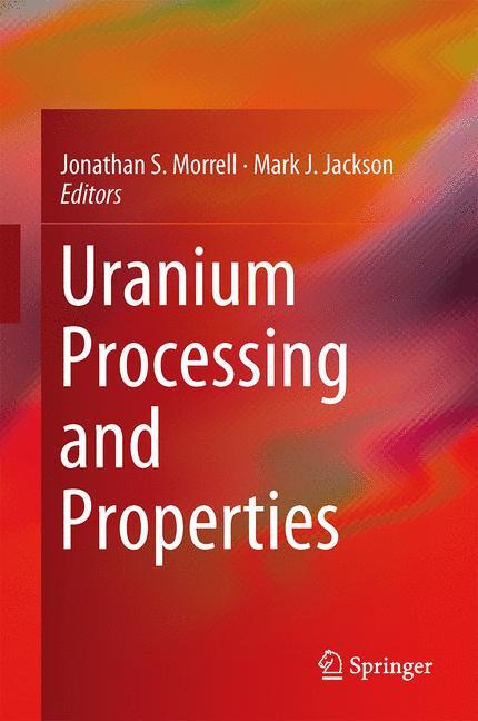 Uranium Processing and Properties