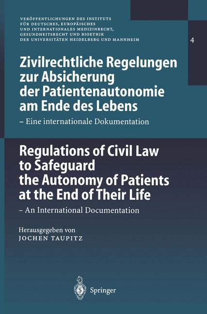 Zivilrechtliche Regelungen zur Absicherung der Patientenautonomie am Ende des Lebens/Regulations of Civil Law to Safeguard the Autonomy of Patients at the End of Their Life