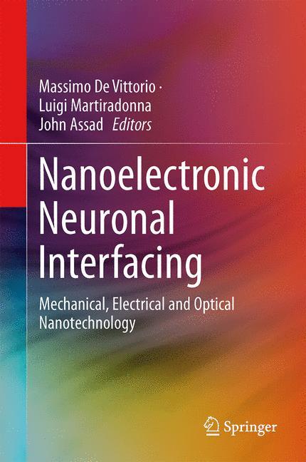 Nanotechnology and Neuroscience: Nano-electronic, Photonic and Mechanical Neuronal Interfacing