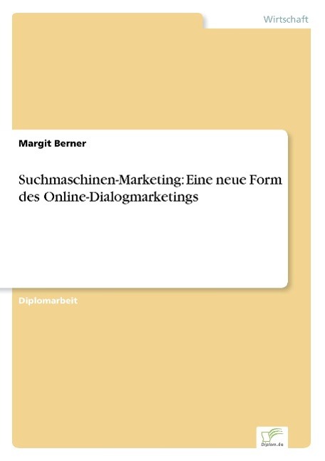 Suchmaschinen-Marketing: Eine neue Form des Online-Dialogmarketings