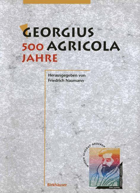 Georgius Agricola, 500 Jahre