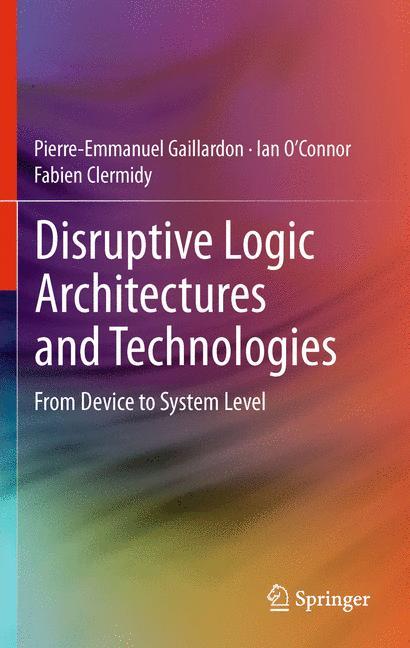 Disruptive Logic Architectures and Technologies