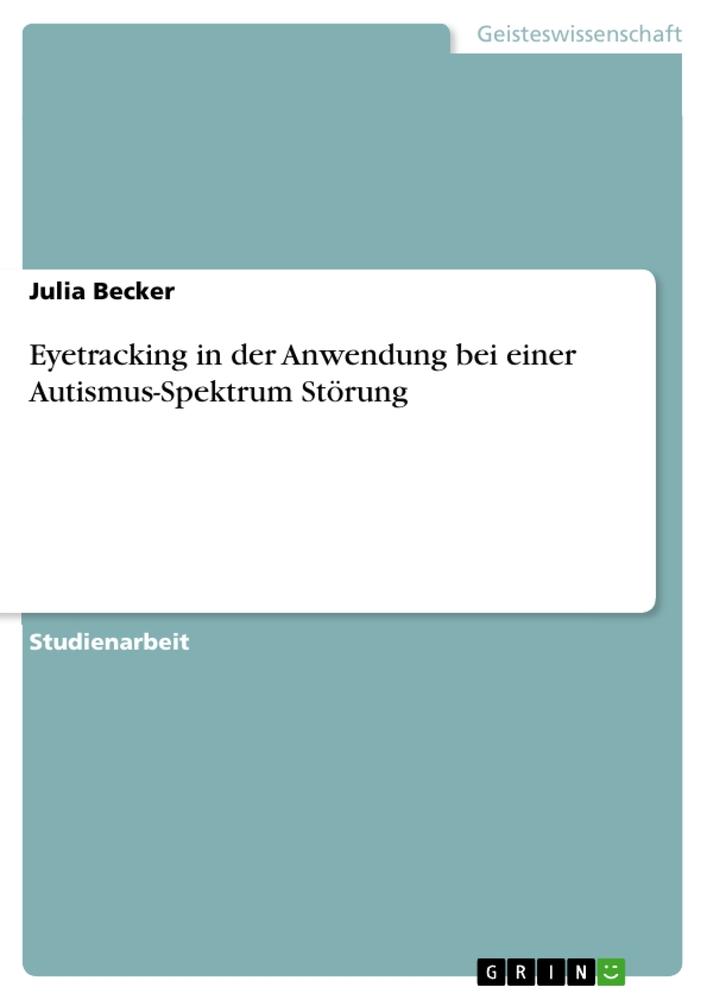 Eyetracking in der Anwendung bei einer Autismus-Spektrum Störung