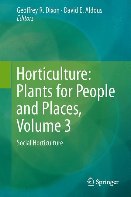 Horticulture: Plants for People and Places, Volume 3