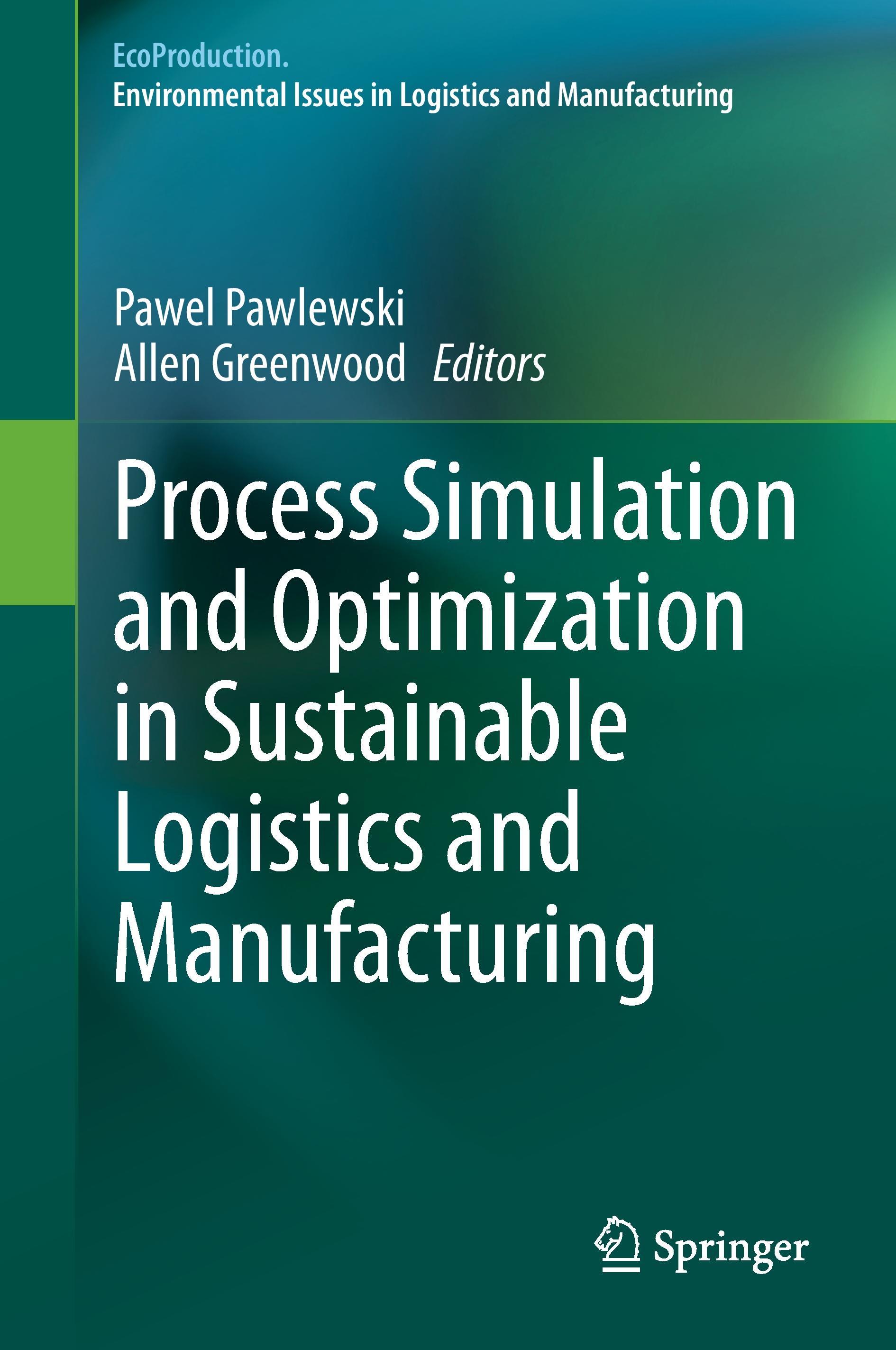 Process Simulation and Optimization in Sustainable Logistics and Manufacturing