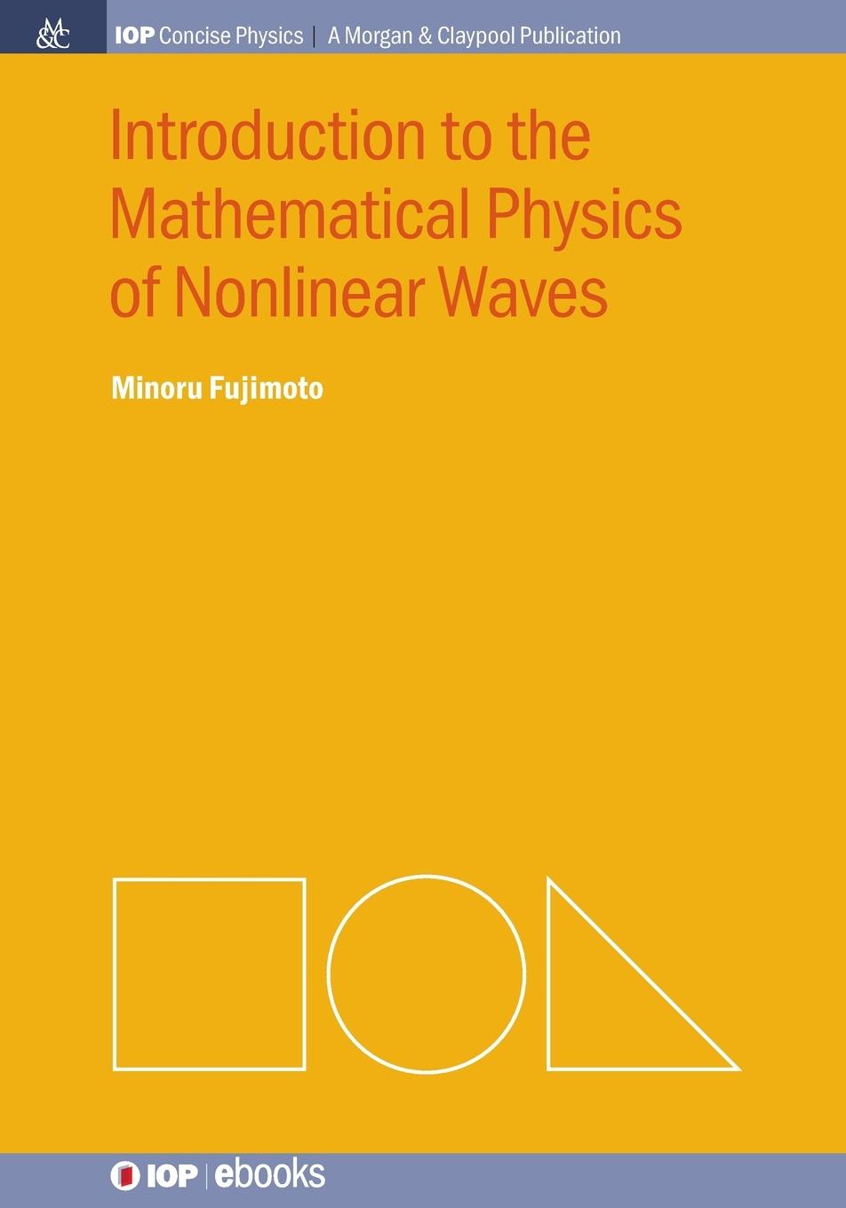 Introduction to the Mathematical Physics of Nonlinear Waves