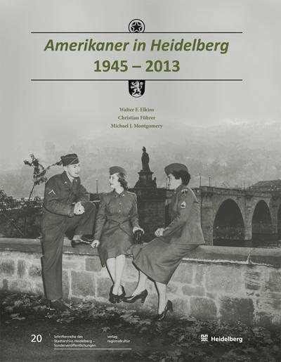 Amerikaner in Heidelberg 1945 - 2013