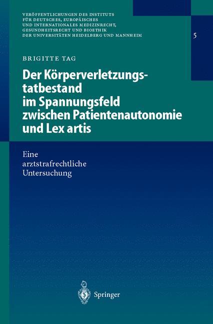 Der Körperverletzungstatbestand im Spannungsfeld zwischen Patientenautonomie und Lex artis