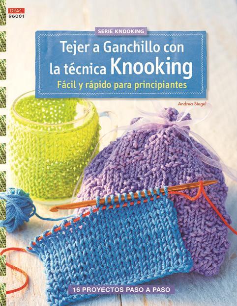 Tejer ganchillo con la técnica knooking : fácil y rápido para principiantes