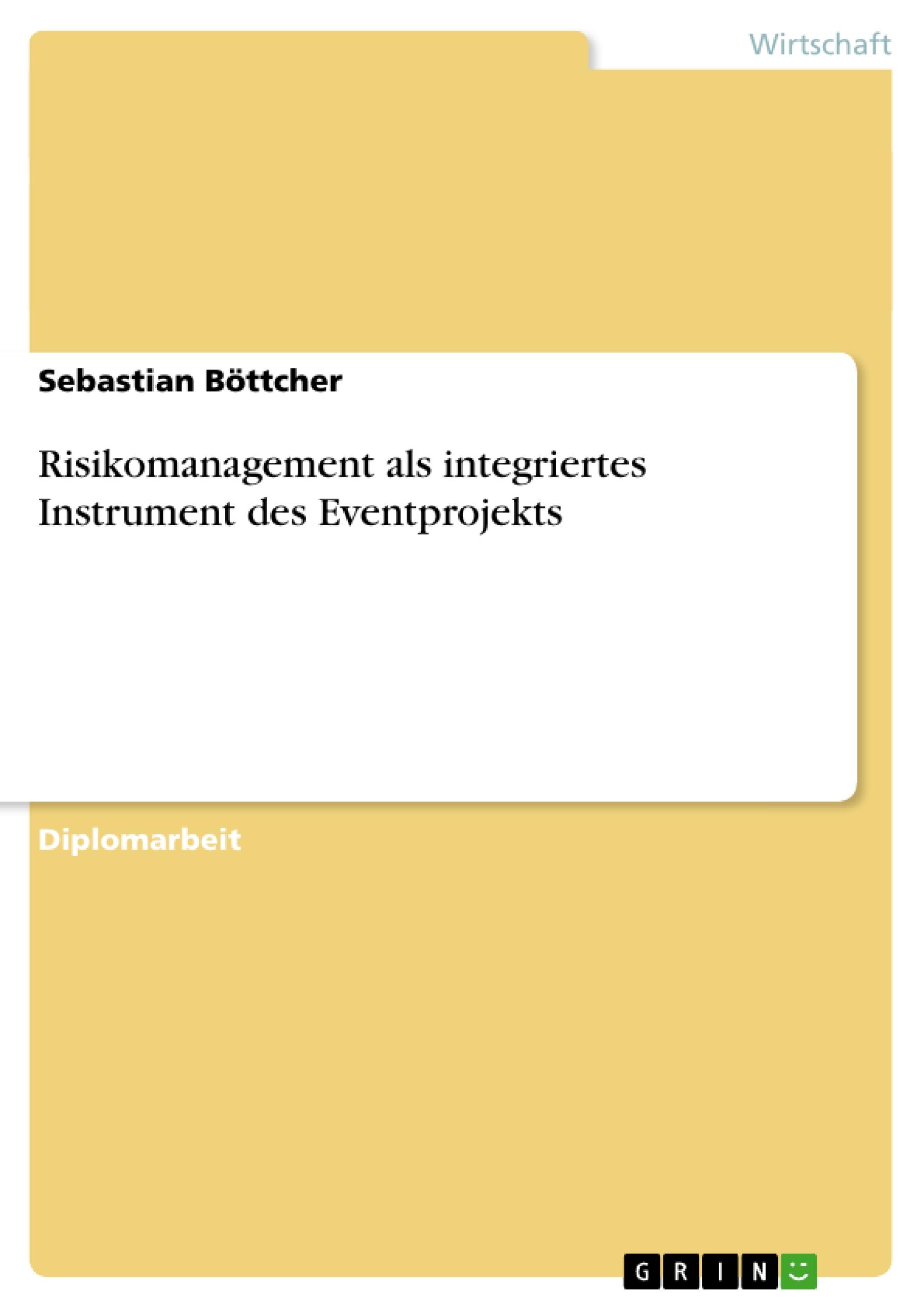 Risikomanagement als integriertes Instrument des Eventprojekts