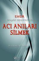 EMDR Terapisi Teknikleri ile Aci Anilari Silmek