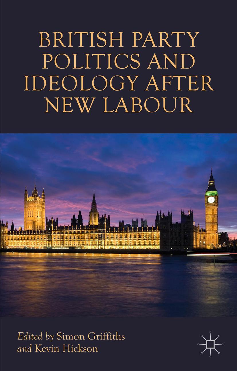 British Party Politics and Ideology After New Labour