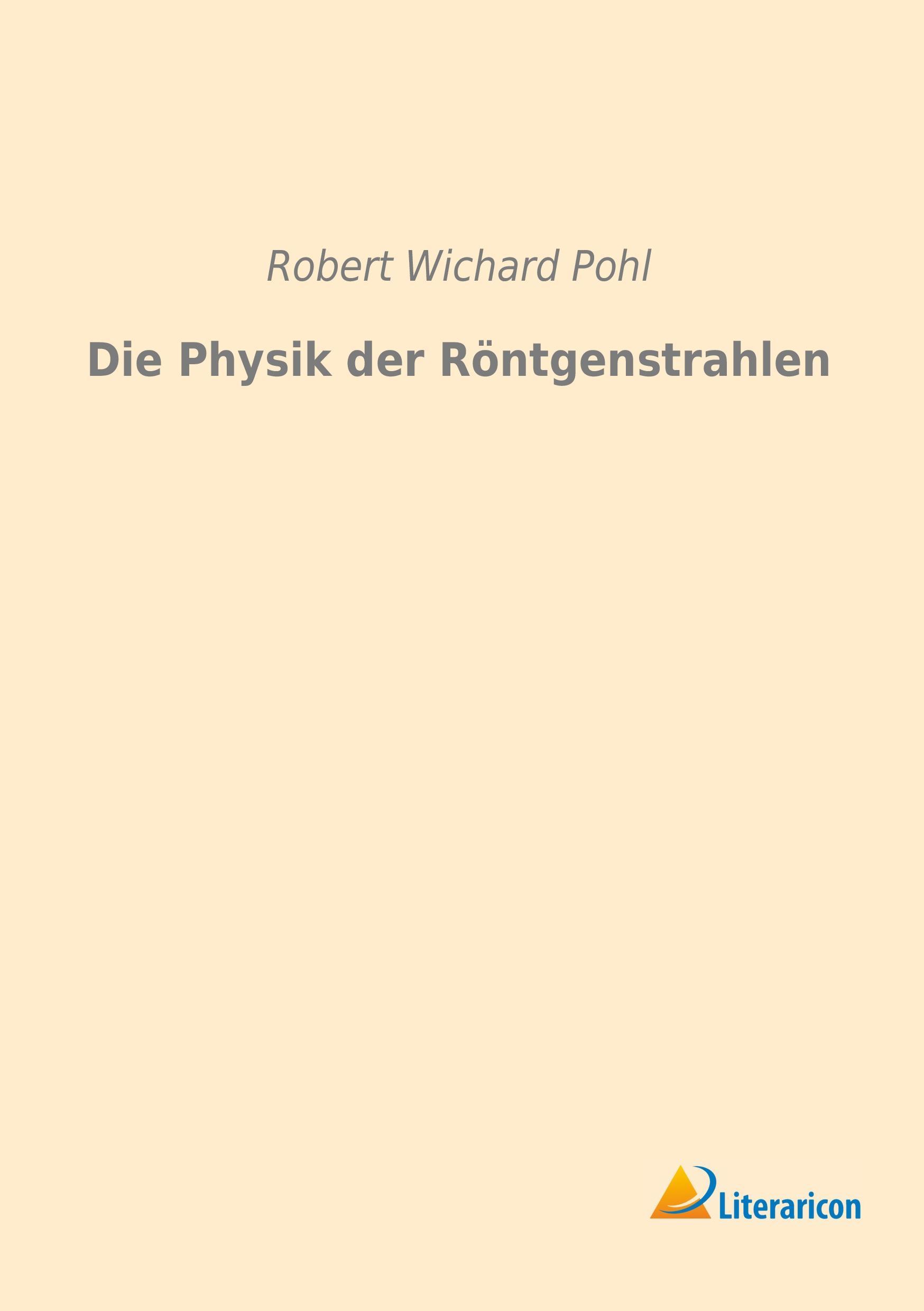 Die Physik der Röntgenstrahlen