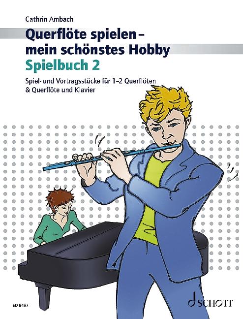 Querflöte spielen - mein schönstes Hobby. Band 2. Spielbuch.