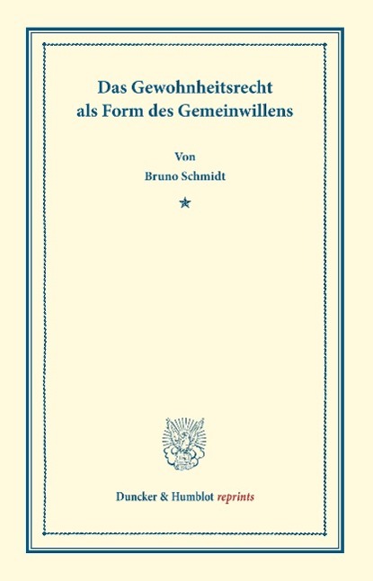 Das Gewohnheitsrecht als Form des Gemeinwillens.