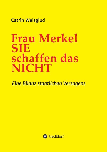 Frau Merkel SIE schaffen das NICHT