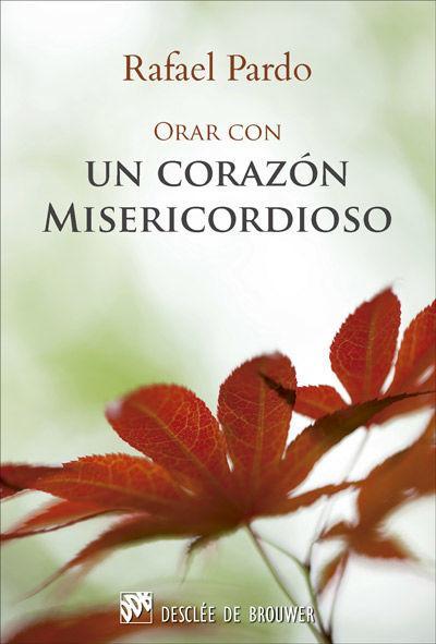 Orar con un corazón misericordioso