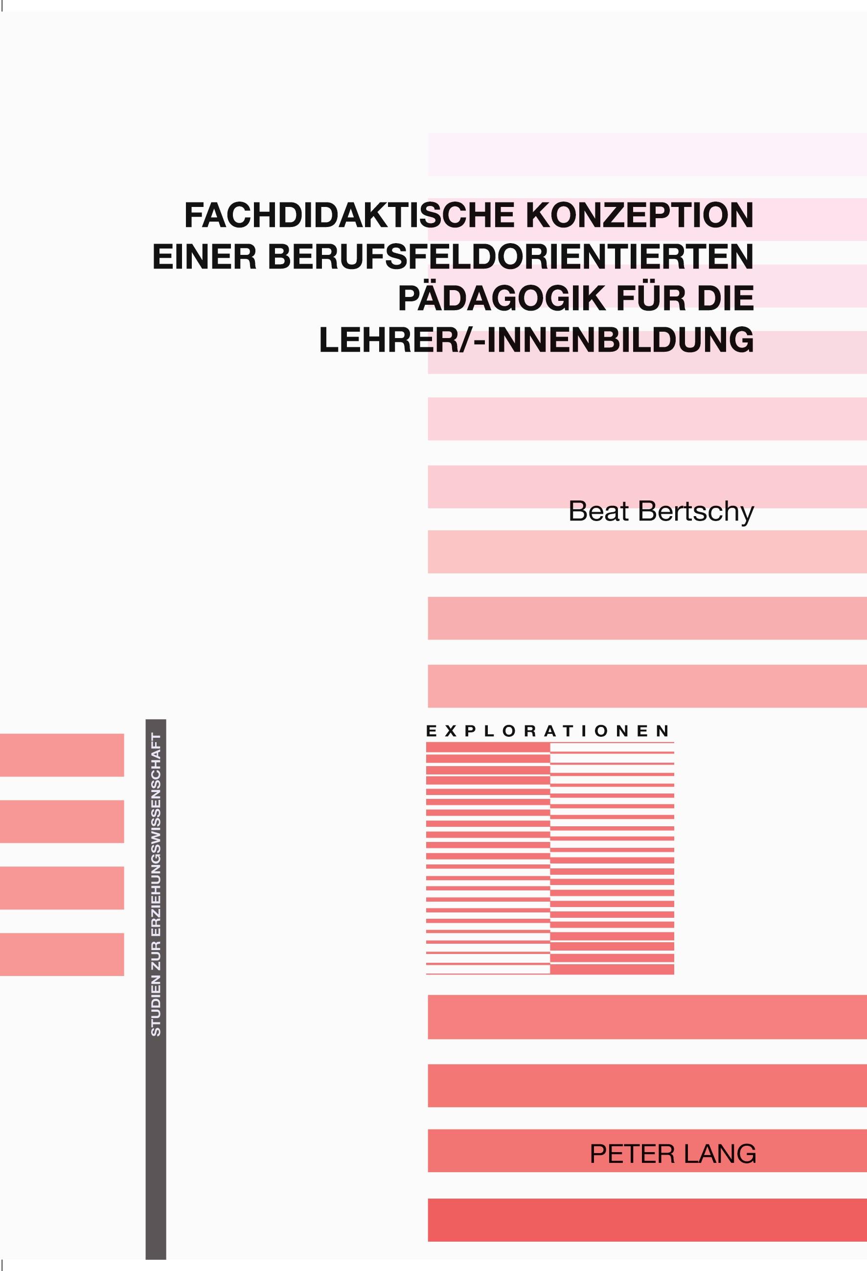 Fachdidaktische Konzeption einer berufsfeldorientierten Pädagogik für die Lehrer/-innenbildung