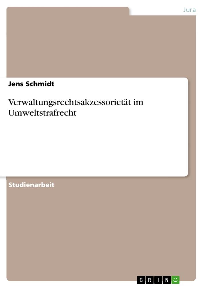 Verwaltungsrechtsakzessorietät im Umweltstrafrecht