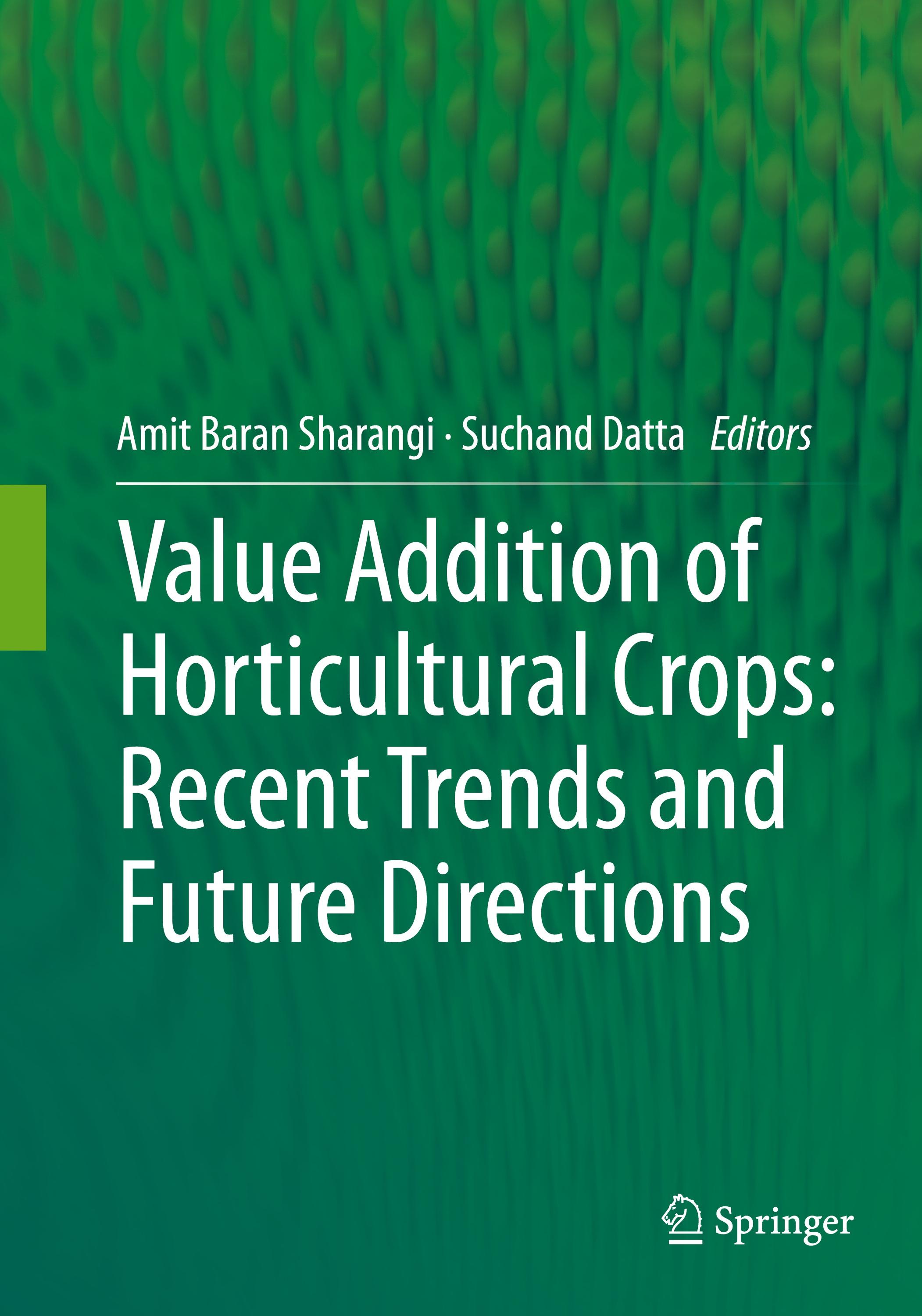 Value Addition of Horticultural Crops: Recent Trends and Future Directions