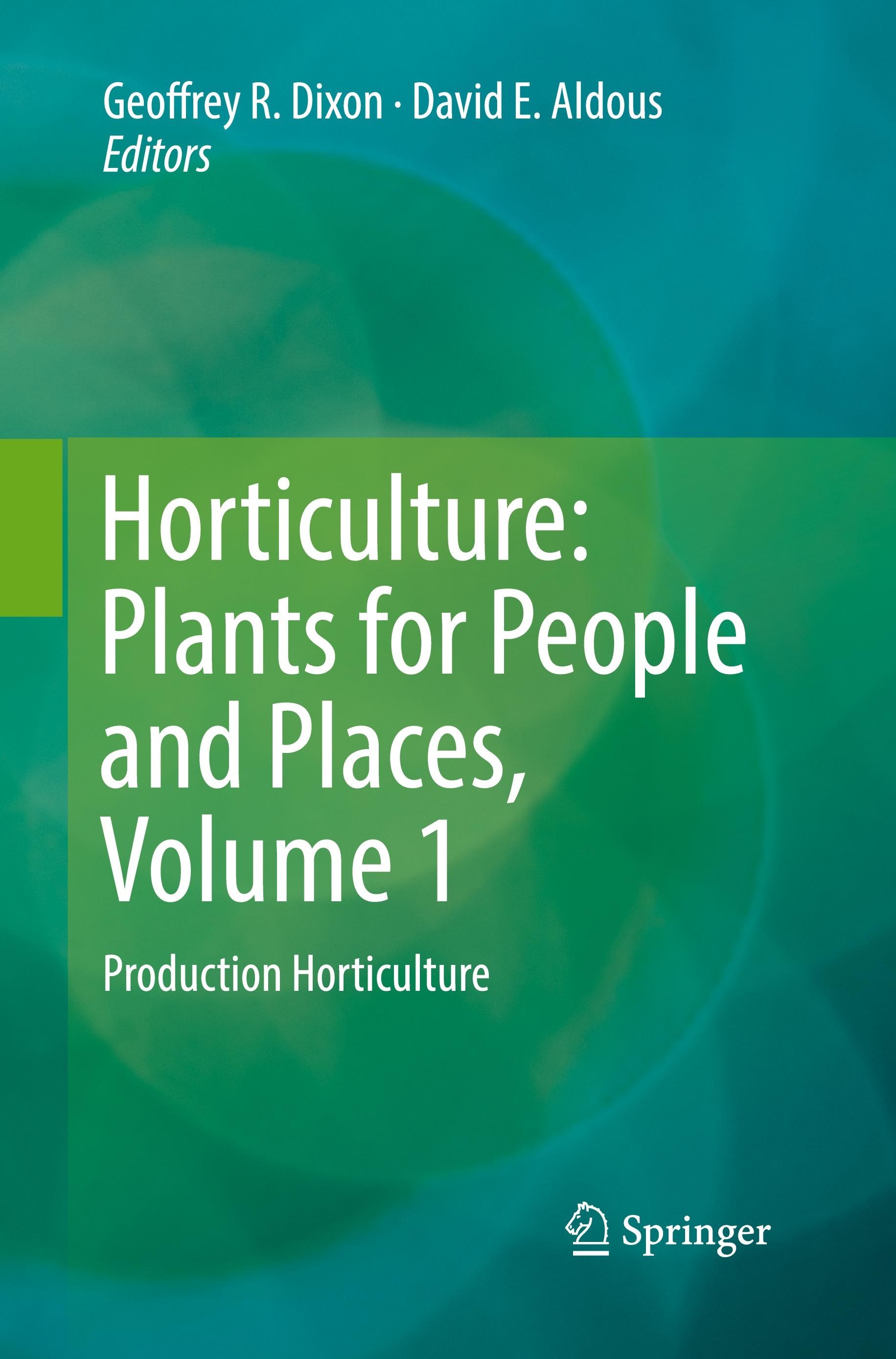 Horticulture: Plants for People and Places, Volume 1