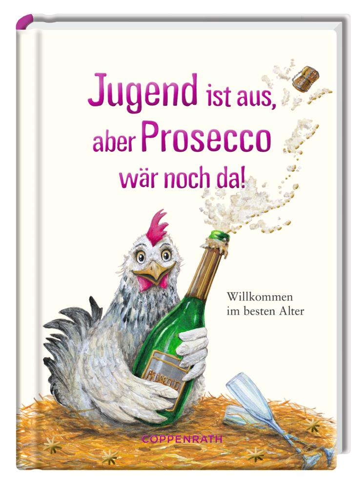 Jugend ist aus, aber Prosecco wär noch da!