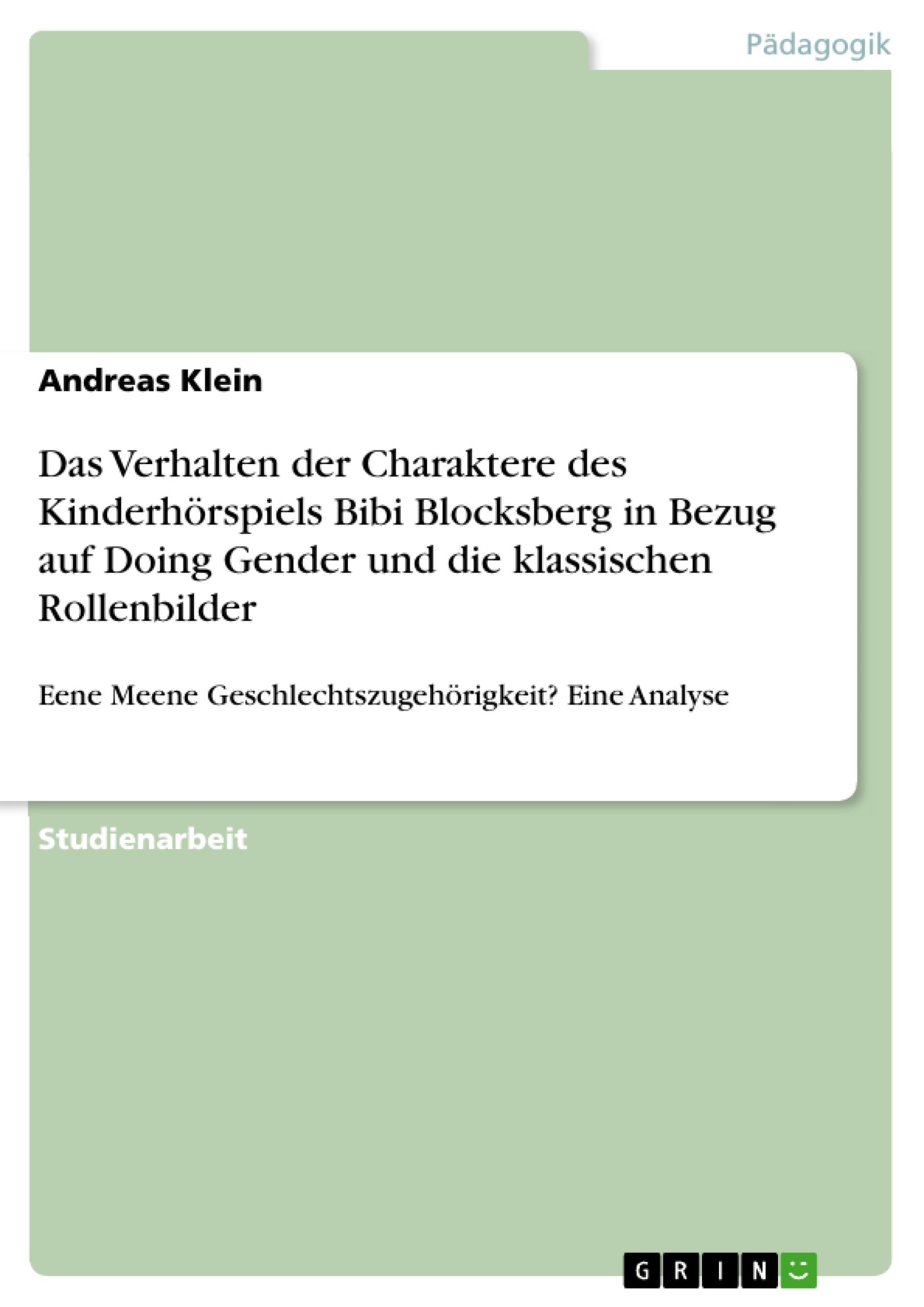 Das Verhalten der Charaktere des Kinderhörspiels Bibi Blocksberg in Bezug auf Doing Gender und die klassischen Rollenbilder