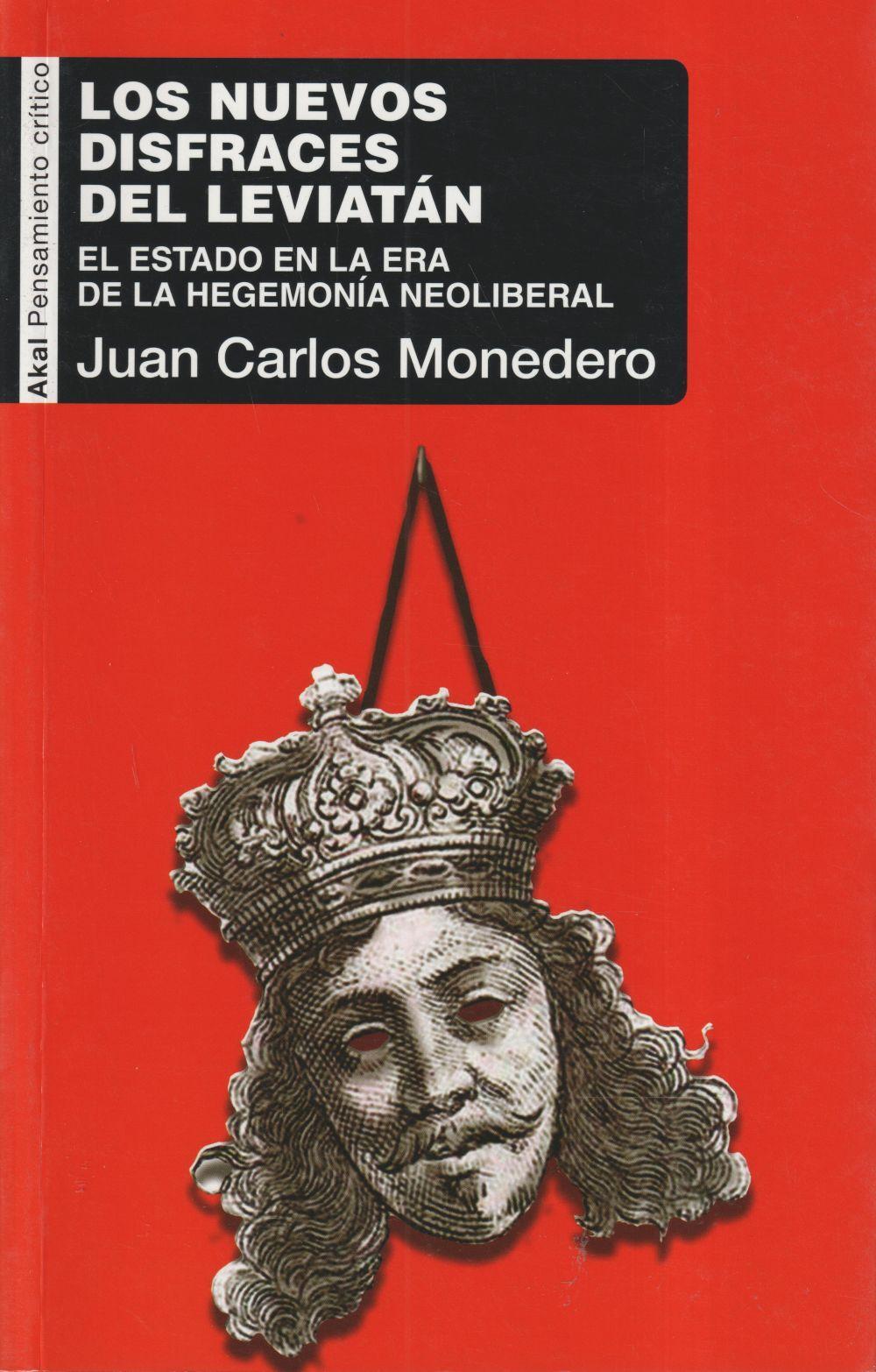 Los nuevos disfraces del Leviatán : el Estado en la era de la hegemonía neoliberal