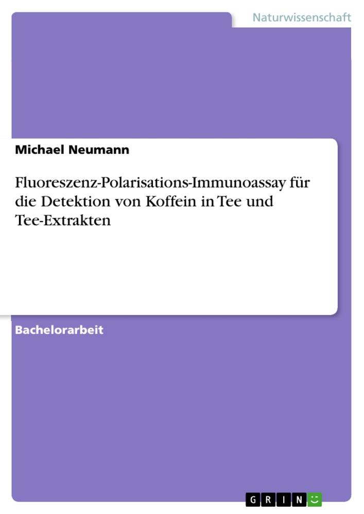 Fluoreszenz-Polarisations-Immunoassay für die Detektion von Koffein in Tee und Tee-Extrakten