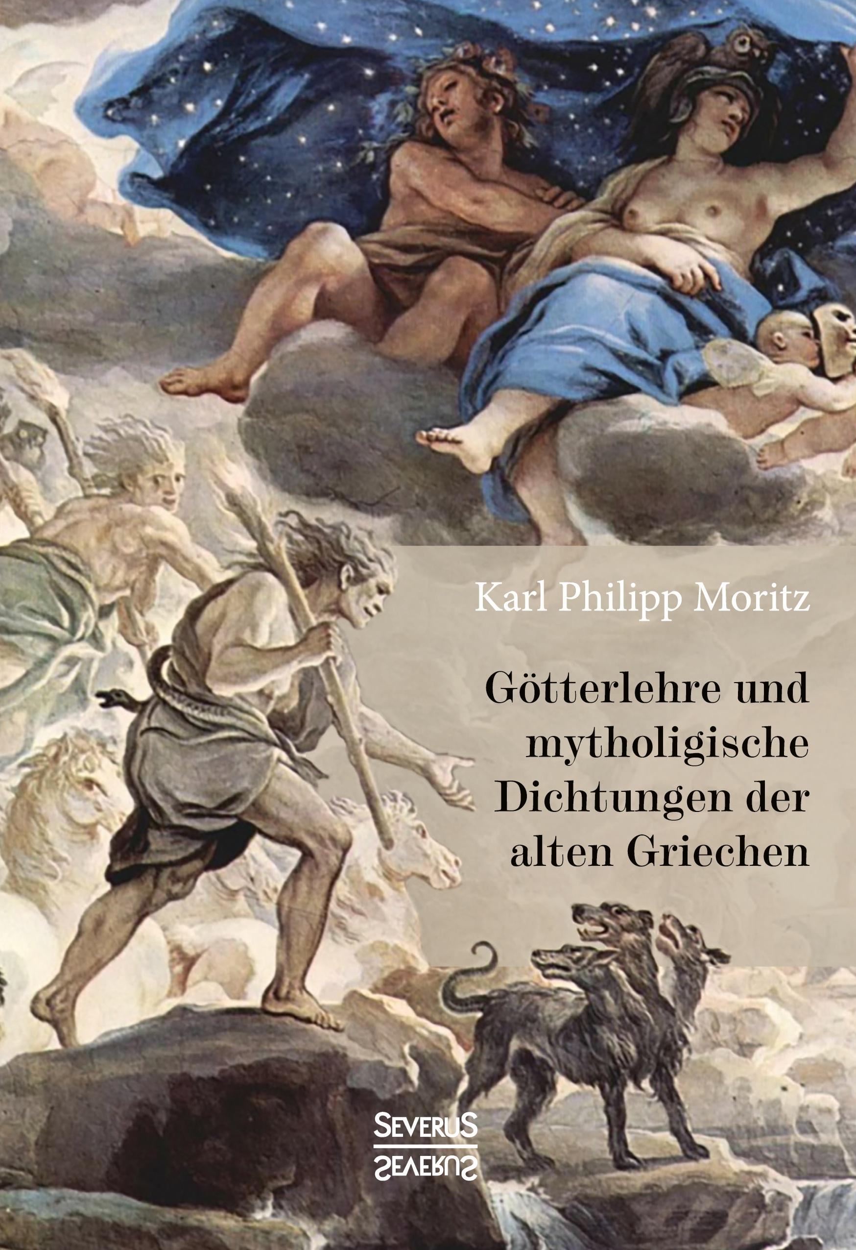 Götterlehre und mythologische Dichtungen der alten Griechen