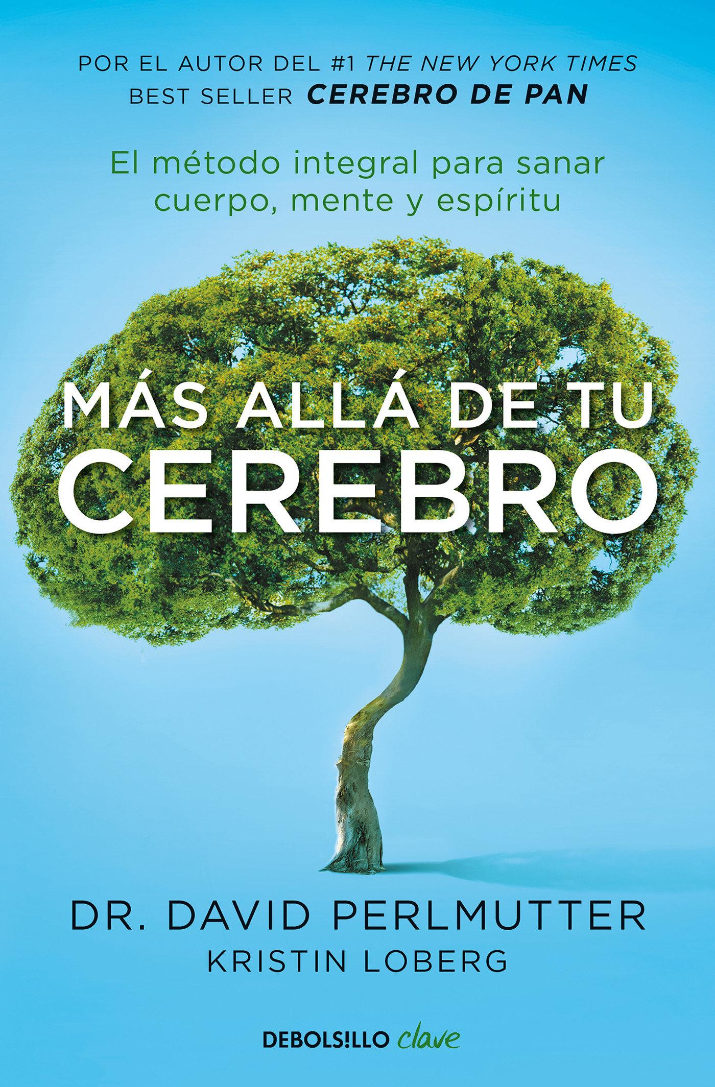 Más Allá de Tu Cerebro: El Método Integral Para Sanar Mente, Cuerpo Y Espíritu / The Grain Brain Whole Life Plan