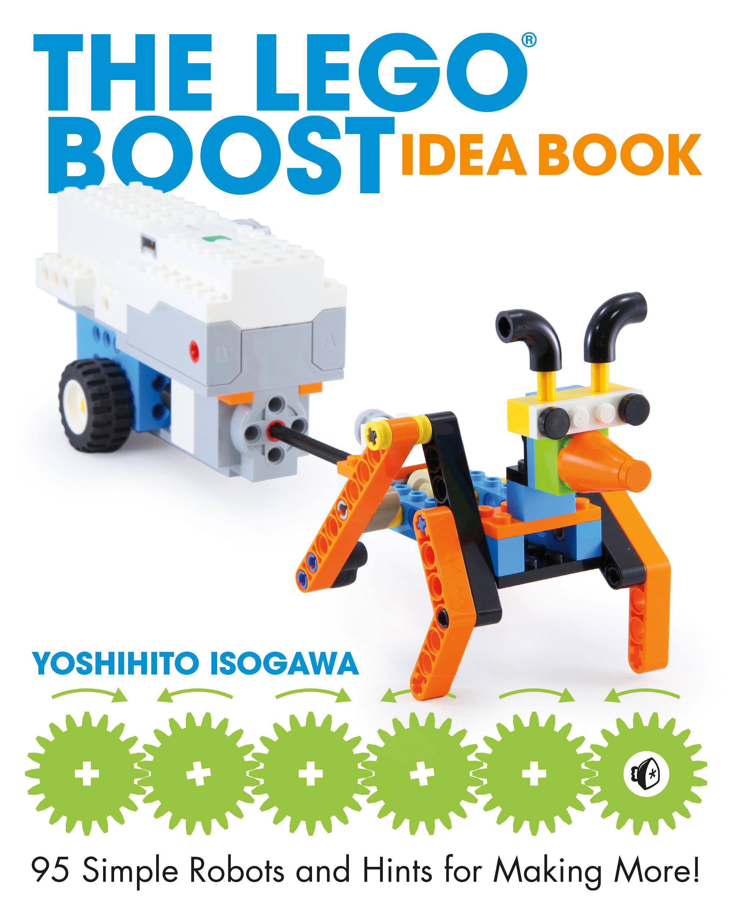 The Lego Boost Idea Book: 95 Simple Robots and Hints for Making More!