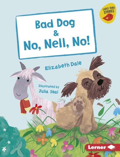 Bad Dog & No, Nell, No!