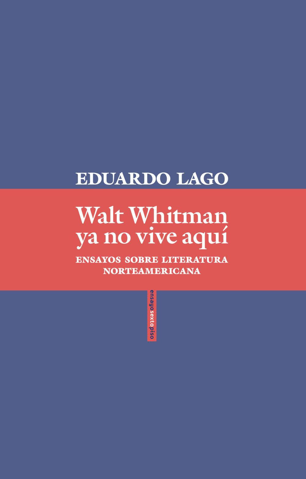 Walt Whitman ya no vive aquí : ensayos sobre literatura norteamericana