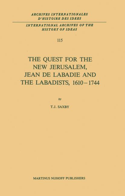 The Quest for the New Jerusalem, Jean de Labadie and the Labadists, 1610¿1744