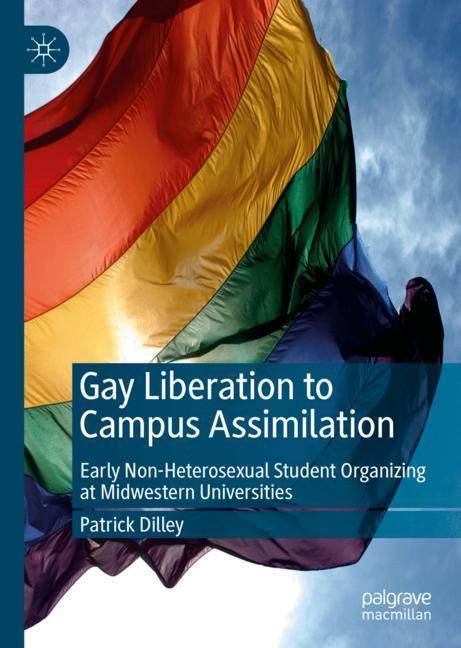 Gay Liberation to Campus Assimilation