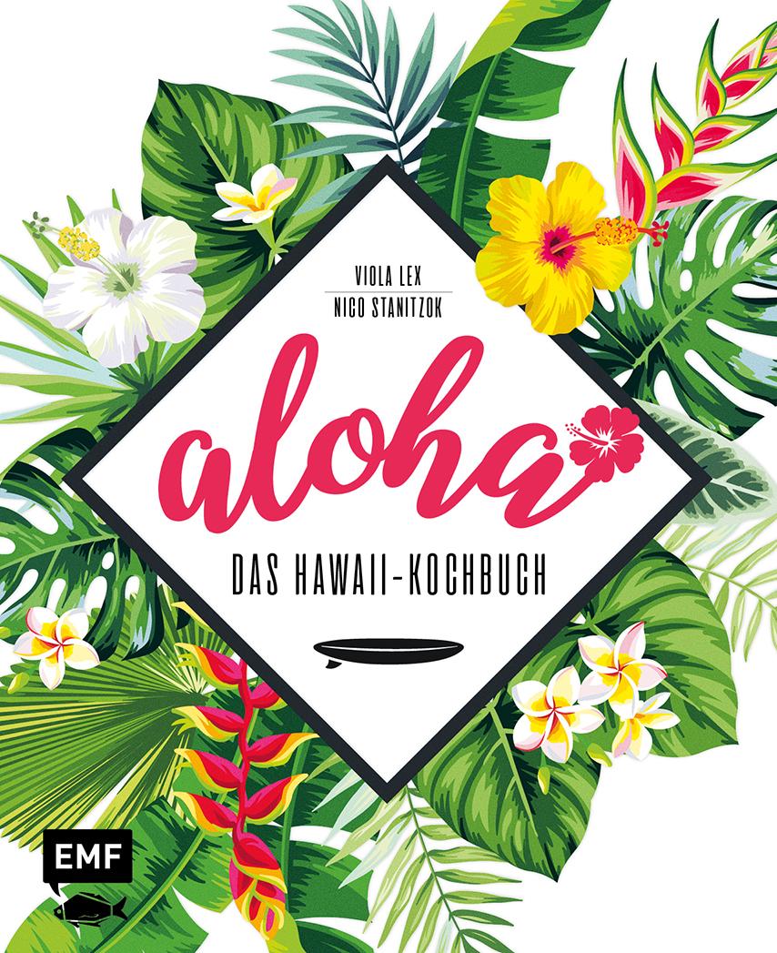 Aloha - Das Hawaii-Kochbuch