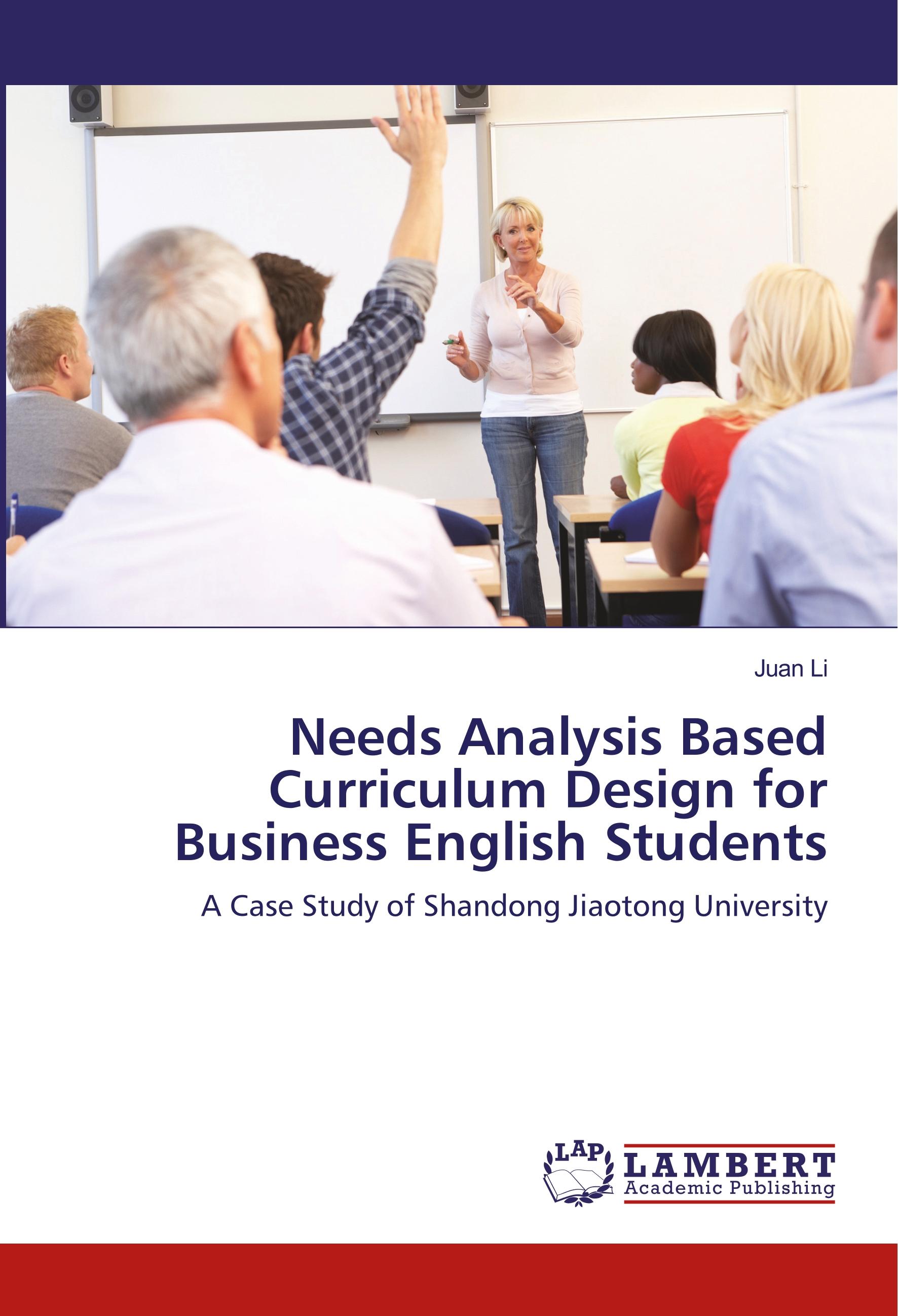 Needs Analysis Based Curriculum Design for Business English Students