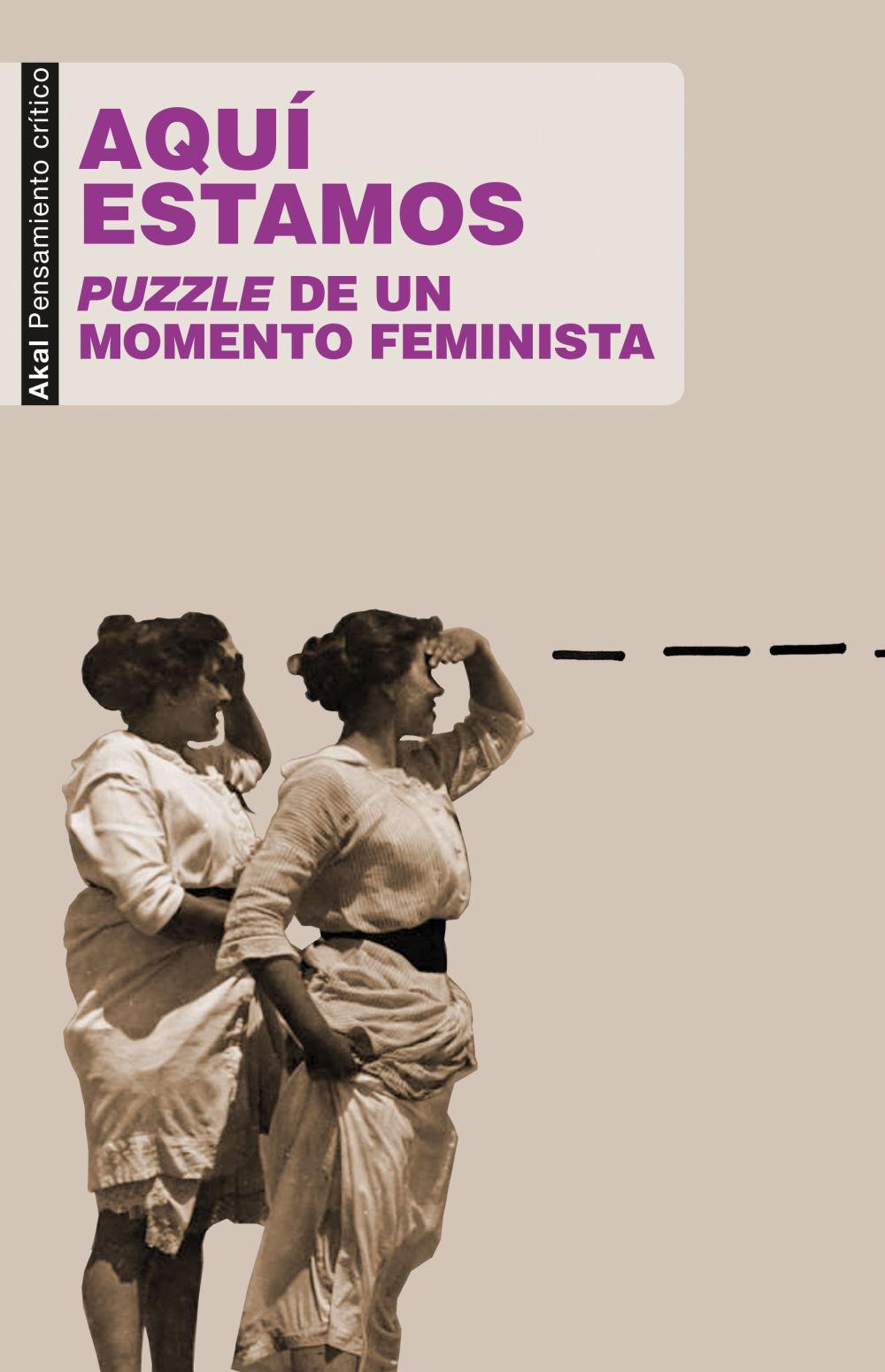 Aquí estamos : puzzle de un momento feminista