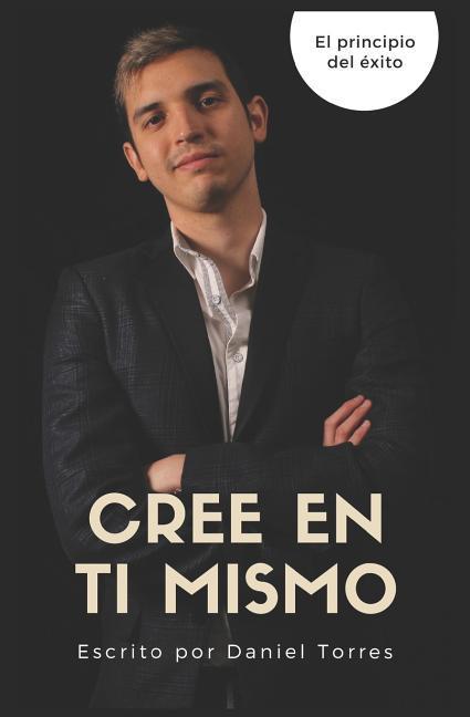 Cree en ti mismo: El principio del éxito