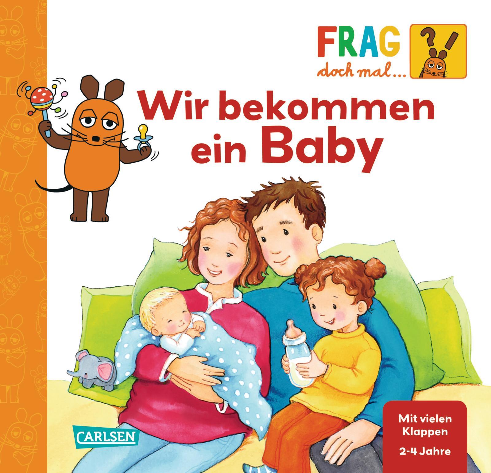 Frag doch mal ... die Maus!: Wir bekommen ein Baby