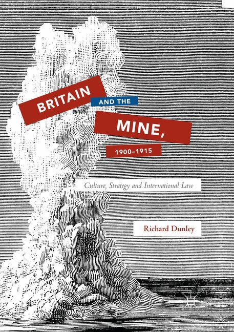 Britain and the Mine, 1900¿1915