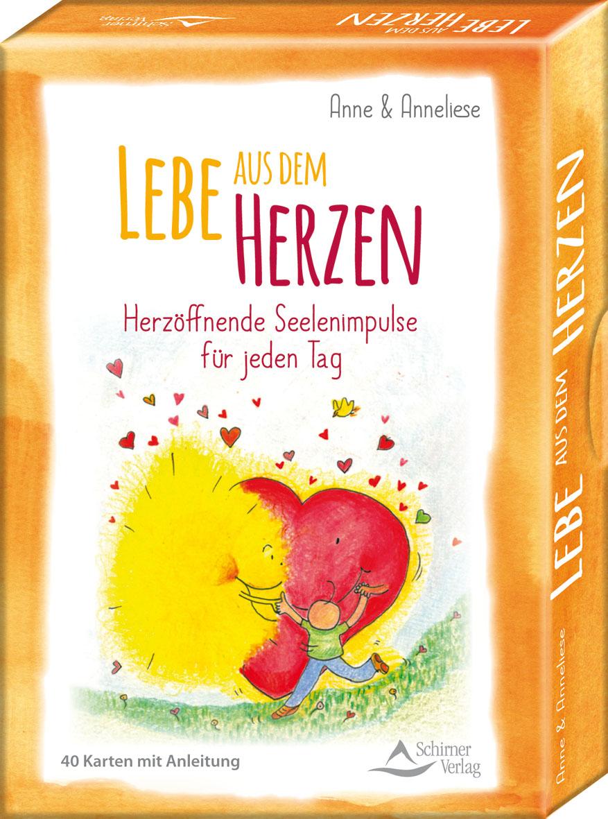 Lebe aus dem Herzen. Herzöffnende Seelenimpulse für jeden Tag